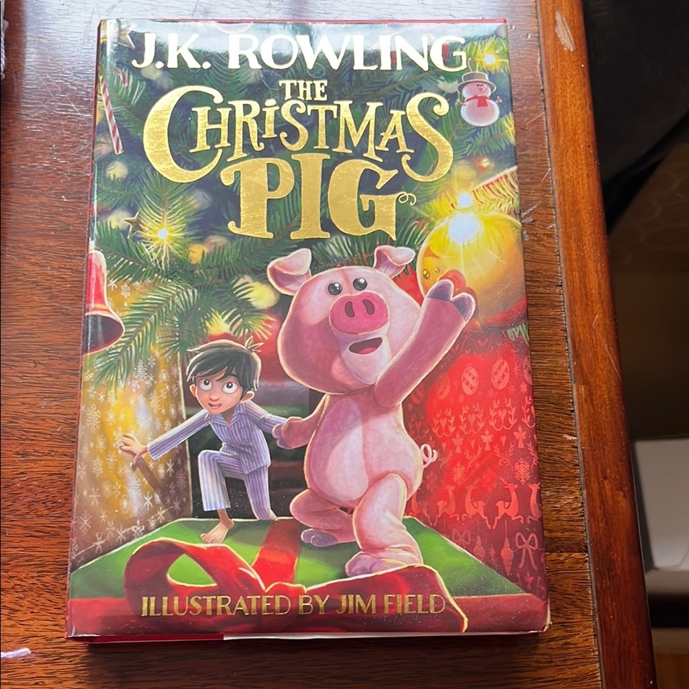 The Christmas Pig by J.K. Rowling